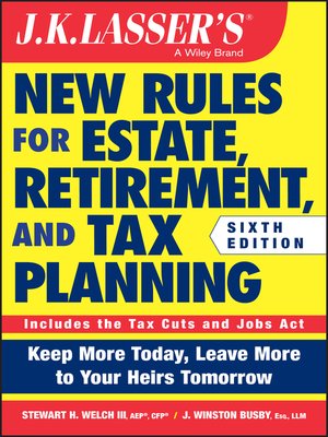 J.K. Lasser's New Rules for Estate, Retirement, and Tax Planning - ebook